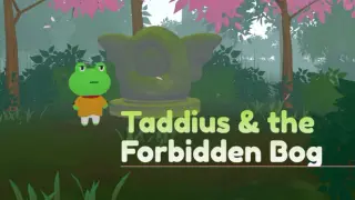 Taddius and the Forbidden Bog