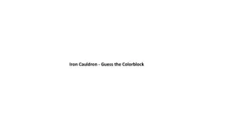 Iron Cauldron - Guess the Colorblock