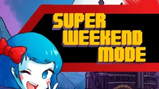 Super Weekend Mode - Switch