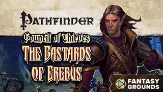 Fantasy Grounds - Pathfinder RPG - Council of Thieves Adventure Path (1 of 6) - The Bastards of Erebus