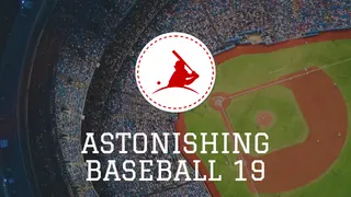Astonishing Baseball 2019