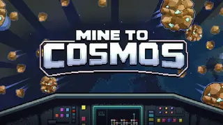 Mine to Cosmos