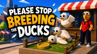 Please Stop Breeding the Ducks