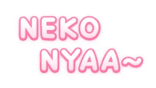 Neko Nyaa~