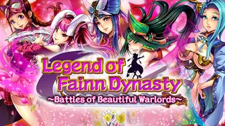 Legend of Fainn Dynasty ～Battles of Beautiful Warlords～