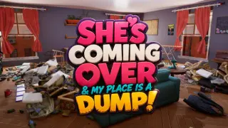 She's Coming Over & My Place is a Dump!
