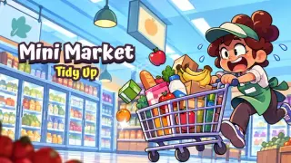 Mini Market Tidy Up