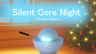 Silent Core Night β Holiday