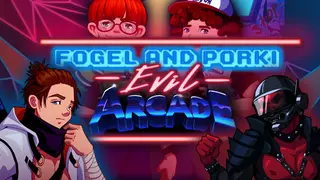 Fogel And Porki Evil Arcade