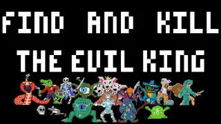Find And Kill The Evil King