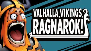 Valhalla, Vikings, Ragnarok!