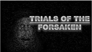 Trials Of The Forsaken