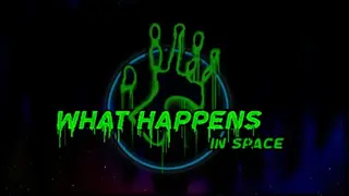 What Happens in Space