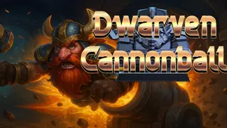 矮人炮弹 Dwarven Cannonball