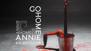 Go Home Annie: An SCP Game