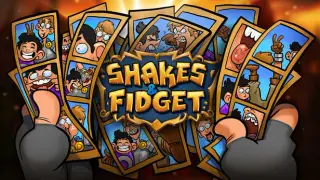 Shakes and Fidget