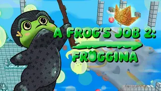 A Frog's Job 2: Froggina