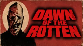 DAWN OF THE ROTTEN