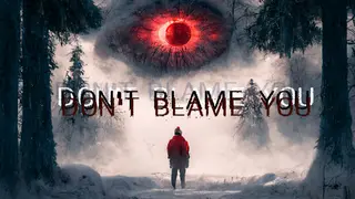 Don't blame you