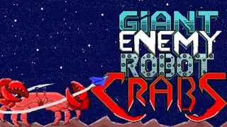 Giant Enemy Robot Crabs