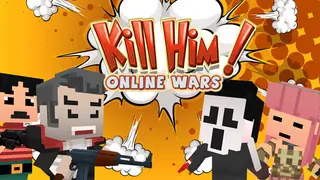 Kill Him! Online Wars