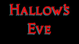 Hallow's Eve