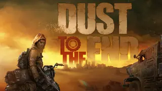 Dust to the End