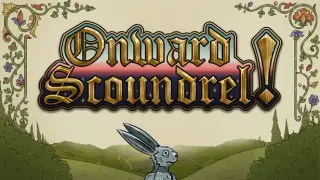 Onward Scoundrel!