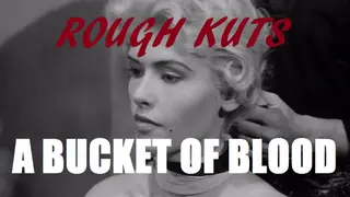 ROUGH KUTS: A Bucket of Blood