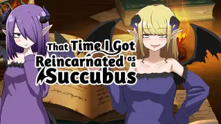 That Time I Got Reincarnated as a Succubus