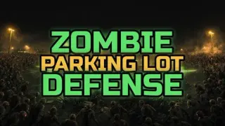 Zombie Parking Lot Defense