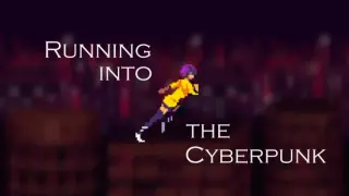 Running into the Cyberpunk