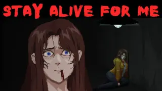 Stay Alive For Me