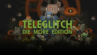 Teleglitch: Die More