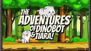 The Adventures of Dinobot and Tiara!