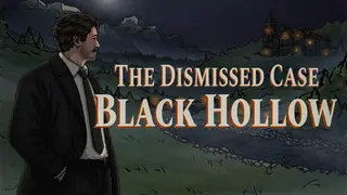 The Dismissed Case: Black Hollow