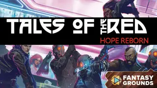 Fantasy Grounds - Cyberpunk RED - Tales of the RED: Hope Reborn