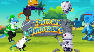 There Are Dinoasaurs