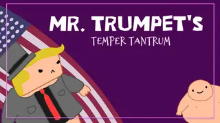 Mr. Trumpet's Temper Tantrum