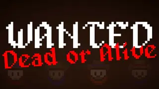 Wanted: Dead Or Alive
