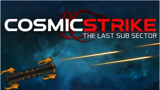 COSMIC STRIKE - The Last Sub Sector