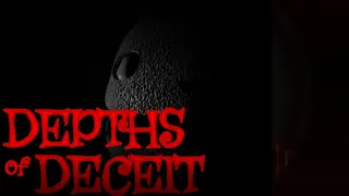 Depths of Deceit