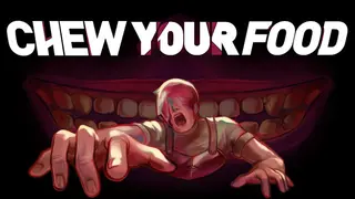 CHEW YOUR FOOD