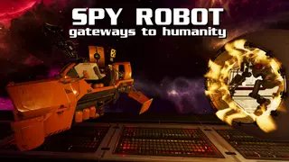 Spy Robot: Gateways To Humanity