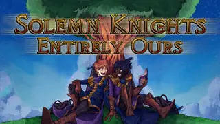 Solemn Knights: Entirely Ours
