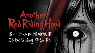 Another Red Riding Hood Story - 另一个小红帽的故事 - Cô Bé Quàng Khăn Đỏ
