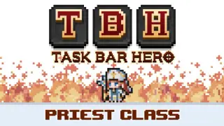 TBH : Task Bar Hero - Priest (Class)