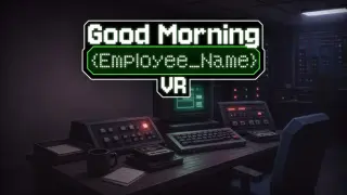 Good Morning [Employee Name] VR