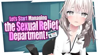 Let's Start Managing the Sexual Relief Department!
