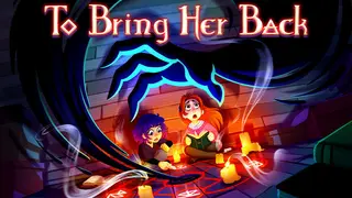 To Bring Her Back